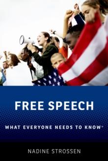 Free Speech : What Everyone Needs to Know?