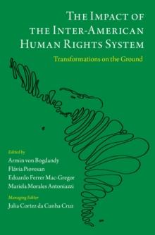 The Impact of the Inter-American Human Rights System : Transformations on the Ground