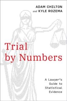 Trial by Numbers : A Lawyer's Guide to Statistical Evidence