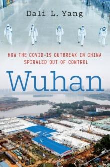 Wuhan : How the COVID-19 Outbreak in China Spiraled Out of Control