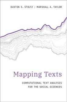 Mapping Texts : Computational Text Analysis for the Social Sciences