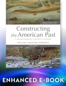 Constructing the American Past : A Sourcebook of a People's History, Volume One to 1877