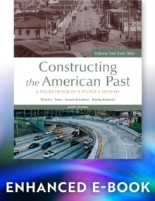 Constructing the American Past : A Sourcebook of a People's History, Volume Two from 1865