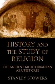 History and the Study of Religion : The Ancient Mediterranean as a Test Case