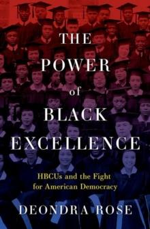 The Power of Black Excellence : HBCUs and the Fight for American Democracy