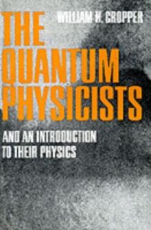 The Quantum Physicists : And an Introduction to Their Physics