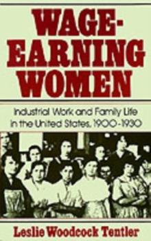 Wage-Earning Women : Industrial Work and Family Life in the United States, 1900-1930