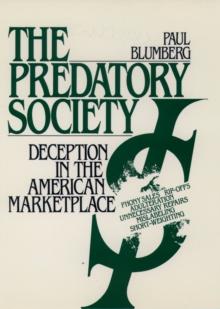 The Predatory Society : Deception in the American Marketplace