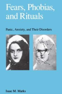 Fears, Phobias and Rituals : Panic, Anxiety, and Their Disorders