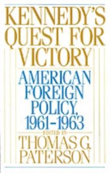 Kennedy's Quest for Victory : American Foreign Policy, 1961-1963