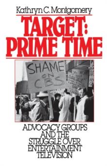 Target: Prime Time : Advocacy Groups and the Struggle Over Entertainment Television