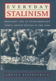 Everyday Stalinism : Ordinary Life in Extraordinary Times: Soviet Russia in the 1930s