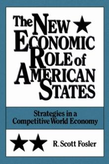 The New Economic Role of American States : Strategies in a Competitive World Economy