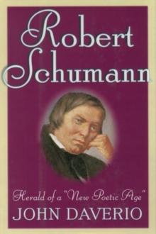 Robert Schumann : Herald of a "New Poetic Age"