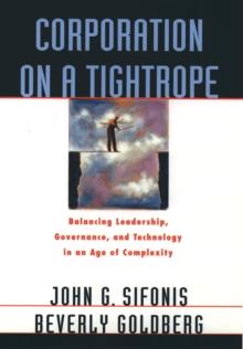 Corporation on a Tightrope : Balancing Leadership, Governance, and Technology in an Age of Complexity