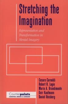 Stretching the Imagination : Representation and Transformation in Mental Imagery