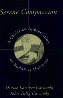 Serene Compassion : A Christian Appreciation of Buddhist Holiness