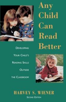 Any Child Can Read Better : Developing Your Child's Reading Skills Outside the Classroom