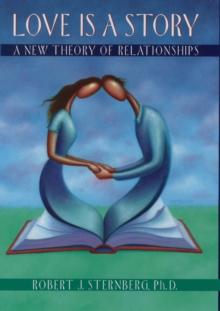 Love Is a Story : A New Theory of Relationships