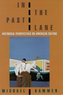 In the Past Lane : Historical Perspectives on American Culture