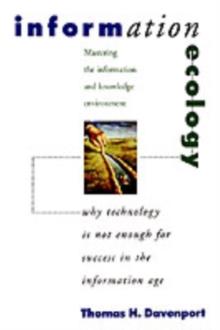 Information Ecology : Mastering the Information and Knowledge Environment