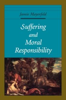 Suffering and Moral Responsibility