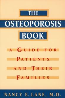 The Osteoporosis Book : A Guide for Patients and Their Families