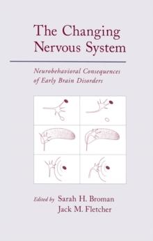 The Changing Nervous System : Neurobehavioral Consequences of Early Brain Disorders