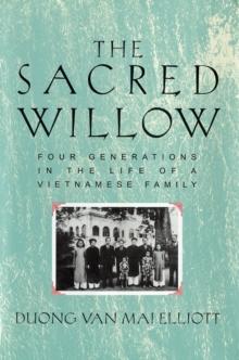 The Sacred Willow : Four Generations in the Life of a Vietnamese Family