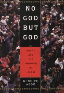 No God but God : Egypt and the Triumph of Islam