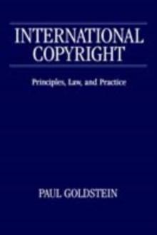 International Copyright : Principles, Law, and Practice