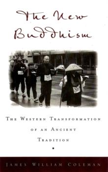 The New Buddhism : The Western Transformation of an Ancient Tradition