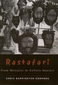 Rastafari : From Outcasts to Cultural Bearers