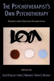 The Psychotherapist's Own Psychotherapy : Patient and Clinician Perspectives