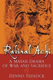 Rabinal Achi : A Mayan Drama of War and Sacrifice