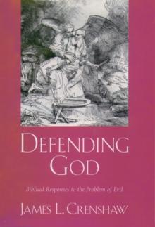 Defending God : Biblical Responses to the Problem of Evil