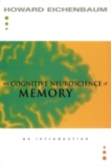 The Cognitive Neuroscience of Memory : An Introduction