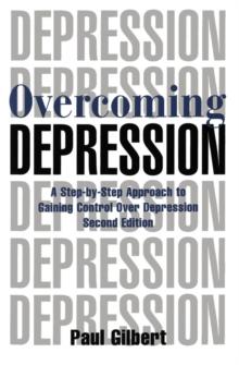 Overcoming Depression : A Step-by-Step Approach to Gaining Control Over Depression