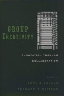 Group Creativity : Innovation through Collaboration