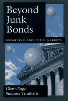 Beyond Junk Bonds : Expanding High Yield Markets