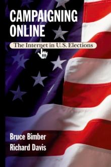 Campaigning Online : The Internet in U.S. Elections