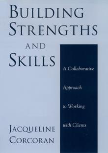 Building Strengths and Skills : A Collaborative Approach to Working with Clients