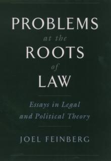 Problems at the Roots of Law : Essays in Legal and Political Theory