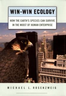 Win-Win Ecology : How the Earth's Species Can Survive in the Midst of Human Enterprise