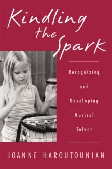 Kindling the Spark : Recognizing and Developing Musical Talent