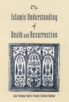 The Islamic Understanding of Death and Resurrection