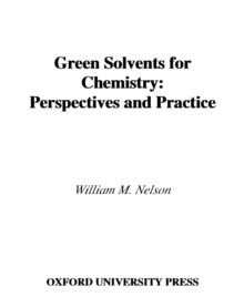 Green Solvents for Chemistry : Perspectives and Practice