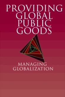 Providing Global Public Goods : Managing Globalization