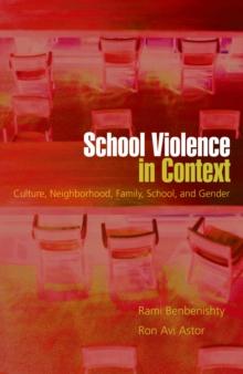 School Violence in Context : Culture, Neighborhood, Family, School, and Gender