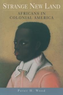 Strange New Land : Africans in Colonial America